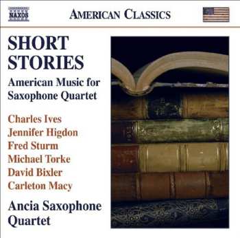 Album Ancia Saxophone Quartet: Short Stories: American Music for Saxophone Quartet