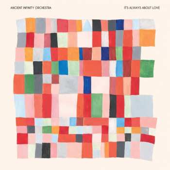 LP Ancient Infinity Orchestra: It's Always About Love