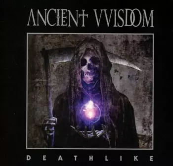Ancient VVisdom: Deathlike