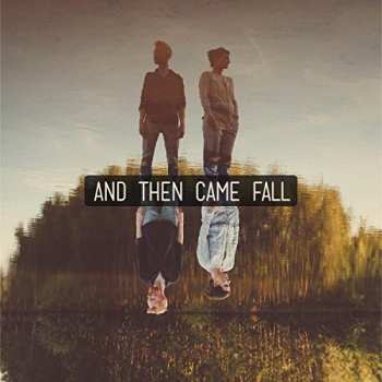 CD And Then Came Fall: And Then Came Fall