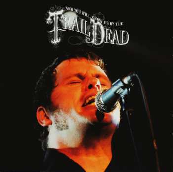 CD ...And You Will Know Us By The Trail Of Dead: Live At Rockpalast 2009