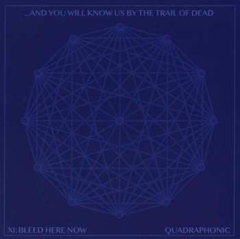 CD ...And You Will Know Us By The Trail Of Dead: XI: Bleed Here Now