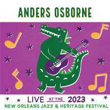 Album Anders Osborne: Live At The 2023 New Orleans Jazz & Heritage Festival