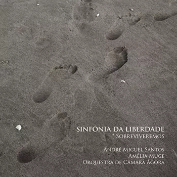 André M. Santos: Sinfonia Da Liberdade (Sobreviveremos)