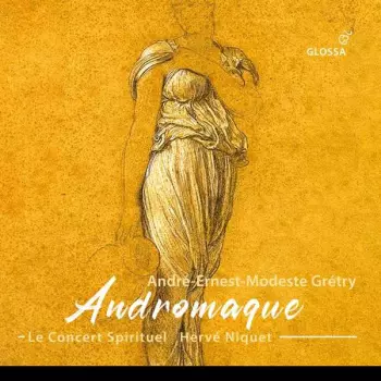 Andre Modeste Gretry: Andromaque