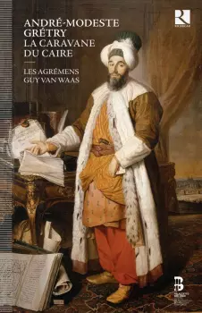 Andre Modeste Gretry: La Caravane Du Caire
