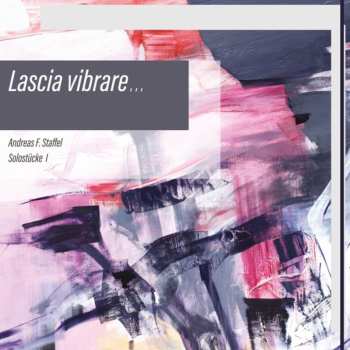Album Andreas F. Staffel: Lascia Vibrare: Sol