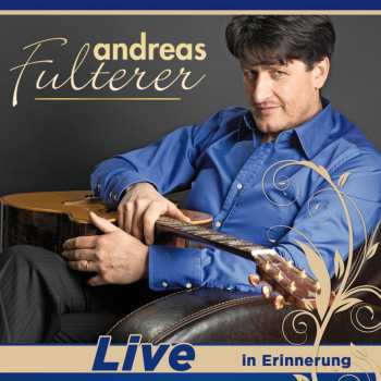 Album Andreas Fulterer: Live - In Erinnerung