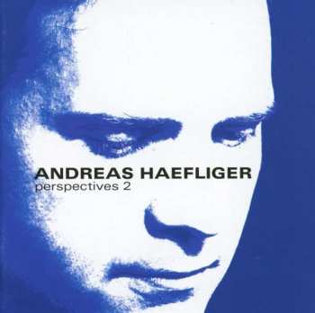 CD Andreas Haefliger: Perspectives 2