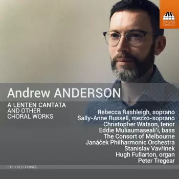 A Lenten Cantata And Other Choral Works