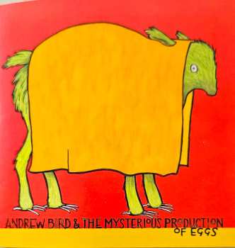 CD Andrew Bird: The Mysterious Production Of Eggs