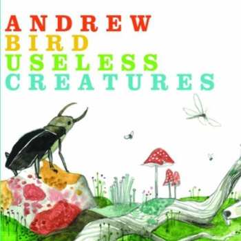 Album Andrew Bird: Useless Creatures