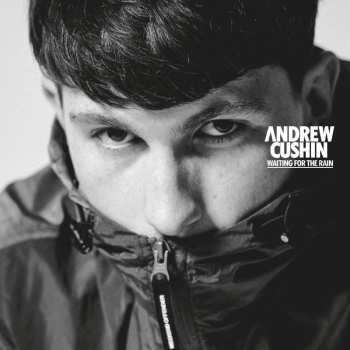 CD Andrew Cushin: Waiting For The Rain