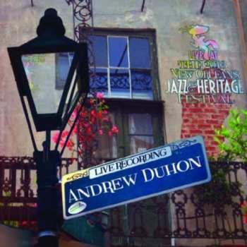 Album Andrew Duhon: Live At The 2013 New Orleans Jazz & Heritage Festival