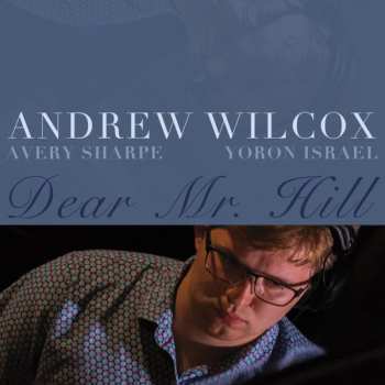 Album Andrew Wilcox: Dear Mr. Hill
