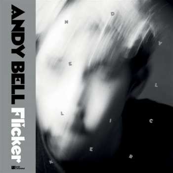 2LP Andy Bell: Flicker  CLR