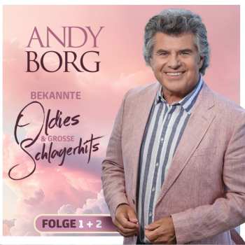Album Andy Borg: Bekannte Oldies & Große Schlagerhits: Folge 1 + 2