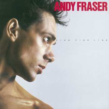 CD Andy Fraser: Fine Fine Line