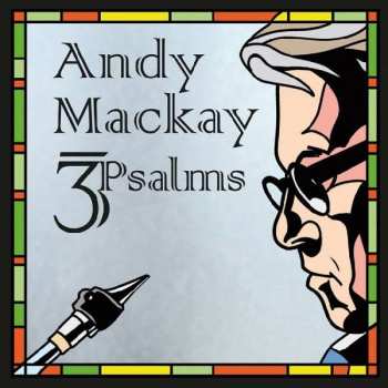 LP Andy Mackay: 3 Psalms