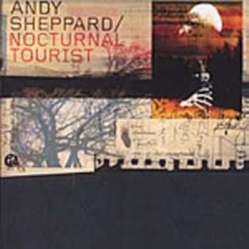 Album Andy Sheppard: Nocturnal Tourist
