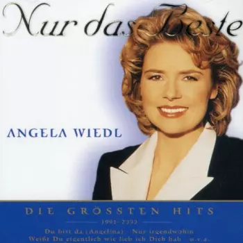 Angela Wiedl: Nur Das Beste (Die Grössten Hits 1991 - 2003)