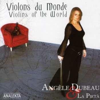 CD Angèle Dubeau: Violons Du Monde (Violins Of The World)