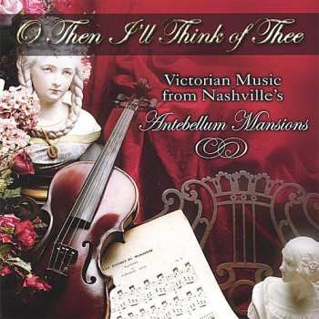 CD Angell/davis: O Then Ill Think Of Thee