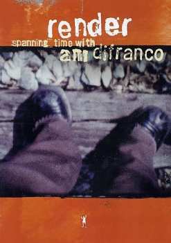 DVD Ani DiFranco: Render - Spanning Time With Ani DiFranco