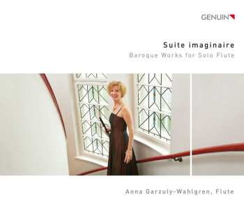 Album Anna Garzuly-Wahlgren: Suite Imaginaire: Baroque Works For Solo Flute