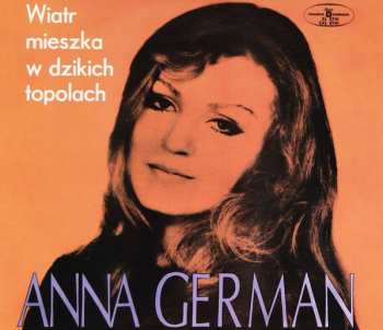 CD Anna German: Wiatr Mieszka W Dzikich Topolach