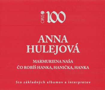 2CD Anna Hulejová: Marmuriena Naša – Čo Robíš Hanka, Hanička, Hanka