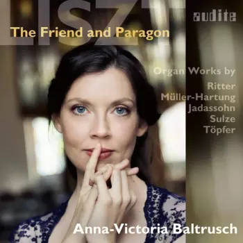 Liszt - The Friend And Paragon