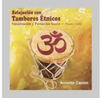 Album Annette Cantor: Relajacion Con Tambores Etnicos