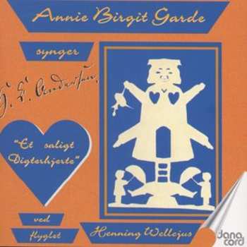 CD Annie Birgit Garde: H.C. Andersen - Et Saligt Digterhjerte