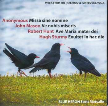 Album Anonymous / Hunt / Mason / Sturmy / Heron: Music From The Peterhouse Partbooks 5
