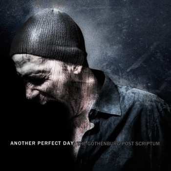 Album Another Perfect Day: The Gothenburg Post Scriptum