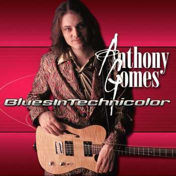 Album Anthony Gomes: Blues In Technicolor