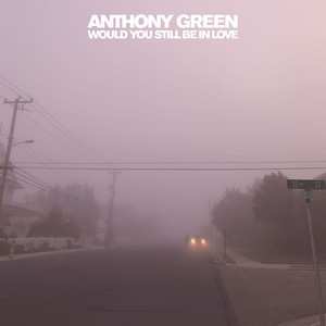 LP Anthony Green: Would You Still Be In Love CLR | LTD