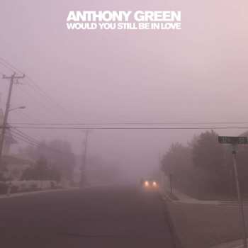 LP Anthony Green: Would You Still Be In Love CLR | LTD