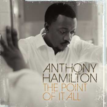 CD Anthony Hamilton: The Point Of It All