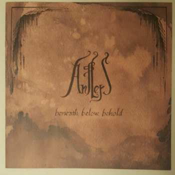 2LP Antlers: Beneath. Below. Behold CLR