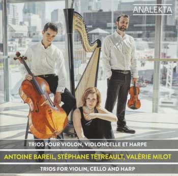CD Stéphane Tétreault: Trios Pour Violon, Violoncelle Et Harpe