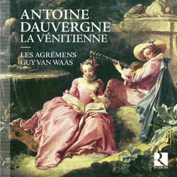 2CD Antoine Dauvergne: La Vénitienne