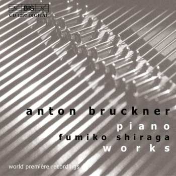 Album Anton Bruckner: Piano Works