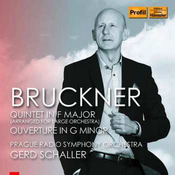 CD Anton Bruckner: Quintet in F Major (Arranged for Large Orchestra)/Ouverture in G Minor