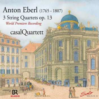 CD Anton Eberl: 3 String Quartets Op. 13
