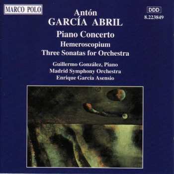 Album Antón García Abril: Piano Concerto - Hemeroscopium - Three Sonatas for Orchestra