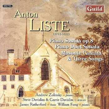 CD Anton Liste:  Piano Sonata op. 8 - Piano Duet Sonata - Masonic Cantata & Three Songs