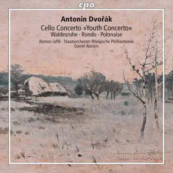 CD Antonín Dvořák: Cello Concerto »Youth Concerto« · Waldesruhe · Rondo · Polonaise