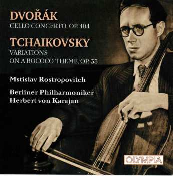 CD Antonín Dvořák: Cello Concerto, Op. 104 / Variations On A Rococo Theme, Op. 33